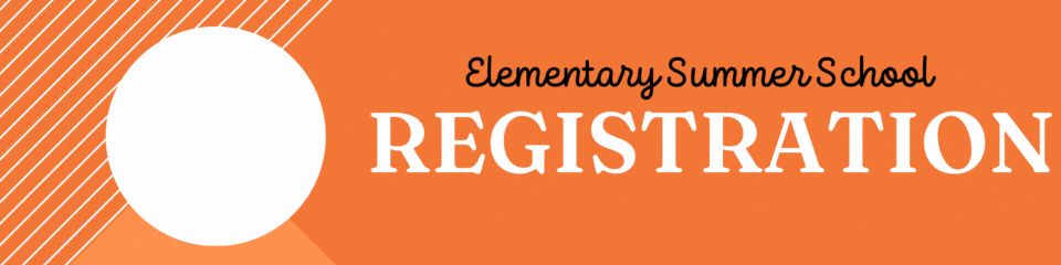 Elementary Summer School Registration 